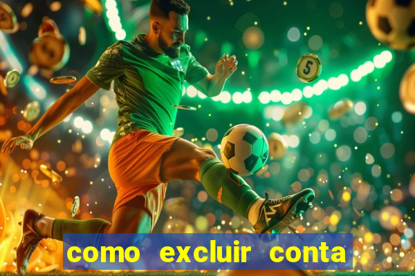 como excluir conta de jogos de aposta